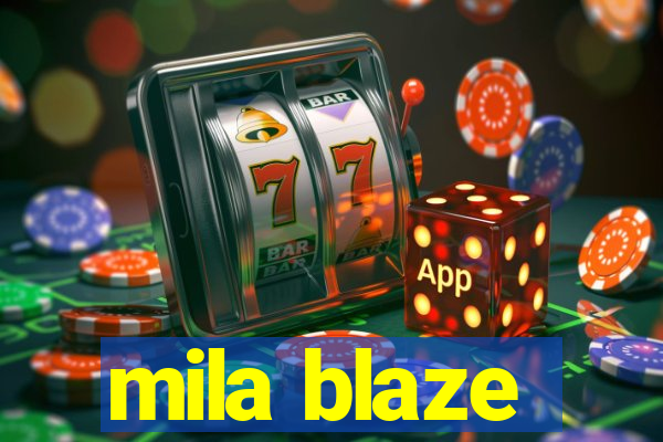 mila blaze